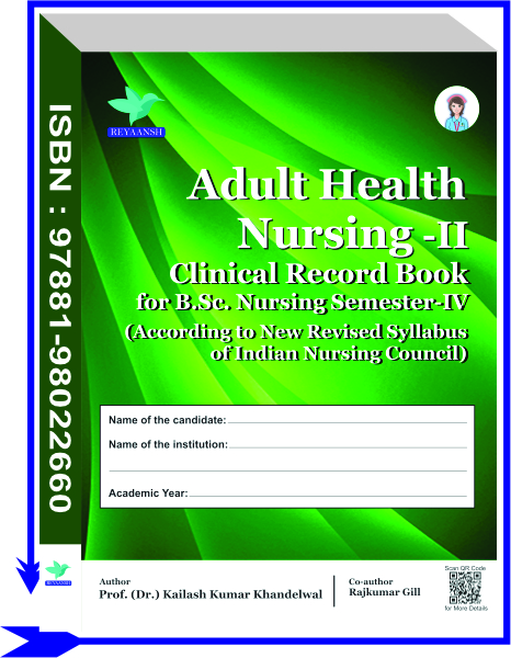 Adult Health Nursing - ll , Clinical Record Book for B.Sc Nursing Semester - lV